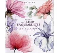Peindre des fleurs transparentes à l'aquarelle