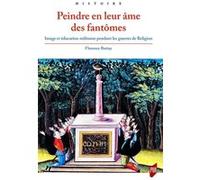 Peindre En Leur Âme Des Fantômes - Image Et Éducation Militante Pendant Les Guerres De Religion