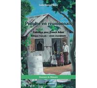 Peindre en réunionnais: Entretien avec Franck Adani Bilingue français / créole réunionnais