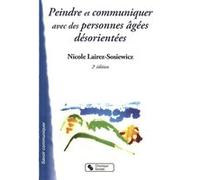 Peindre et communiquer avec des personnes agees desorientees N LAIREZ (Auteur)