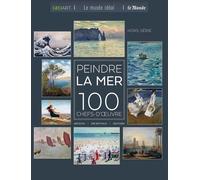 Peindre La Mer - 100 Chefs-D'oeuvre