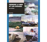 Peindre la mer et les rivages: Les marines
