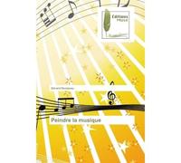 Peindre la musique - Gérard Denizeau - Muse Editions - broché - Etude