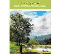 Peindre la nature: Les clés de la représentation du paysage