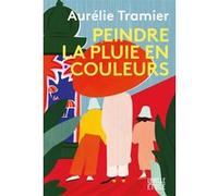 Peindre la pluie en couleurs Aurélie Tramier (Auteur)