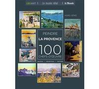 Peindre la Provence Sylvie Girard-Lagorce (Auteur)