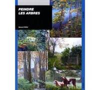 Peindre les arbres Gérard Riou (Auteur)