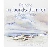 Peindre les bords de mer à l'aquarelle