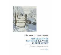Peindre l'hiver: Notes sur la Pie de Claude Monet
