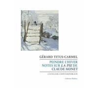 Peindre L'hiver - Notes Sur La Pie De Claude Monet