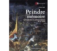 Peindre pour la mémoire: La bataille dans la peinture italienne du XVIe siècle