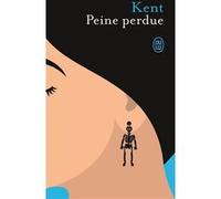 Peine perdue Kent (Auteur)
