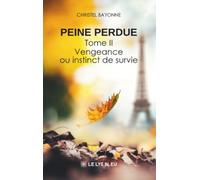 Peine perdue: Tome II : Vengeance ou instinct de survie