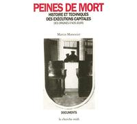 Peines de mort : Histoires et techniques des exécutions capitales des origines à nos jours