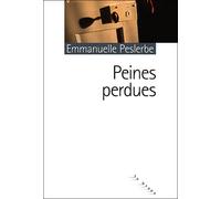 Peines perdues - Emmanuelle Peslerbe - Rouergue - broché - Roman