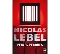 Nicolas Lebel – Peines perdues – Une tragédie en cinq actes – broché