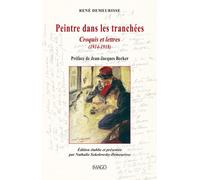 Peintre dans les tranchées Croquis et lettres (1914-1918) - René Demeurisse - Imago - broché - Récit