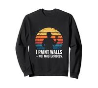 Peintre drôle, Je peins des Murs, Pas des Chefs-d'œuvre rétro Sweatshirt