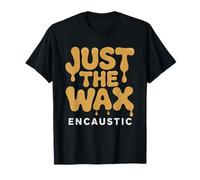Peintre Encaustique Artiste De La Cire T-Shirt