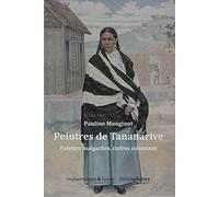 Peintres de Tananarive : Palettes malgaches, cadres coloniaux