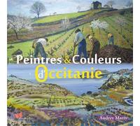 Peintres et couleurs d'Occitanie - Audrey Marty - Papillon Rouge - relié - Beau livre