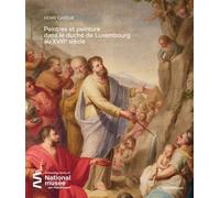 Peintres et peinture dans le duché de Luxembourg au XVIIIe siècle - Henri Carême - Silvana Editoriale - relié - Etude