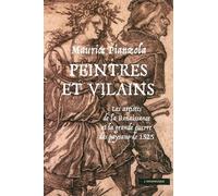 Peintres Et Vilains - Les Artistes De La Renaissance Et La Grande Guerre Des Paysans De 1525