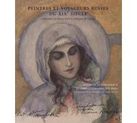Peintres et voyageurs russes du XIXe siècle: Collection du Musée d'art et d'histoire de Genève
