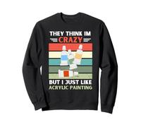 Peinture Acrylique Vintage « They Think Im Crazy But I Just Like » Sweatshirt