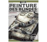 Peinture des blindés de la seconde guerre mondiale et mordernes - José Luis Lopez Ruiz - Histoire Et Collections - broché - Guide