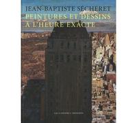 Peinture et dessins à l'heure exacte SECHERET JEAN-BAPTISTE (Auteur)