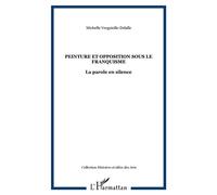 Peinture et opposition sous le franquisme La parole en silence - Michelle Vergniolle-Delalle - L'harmattan - broché - Etude
