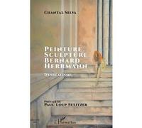 Peinture Et Sculpture De Bernard Herrmann - Dysréalisme