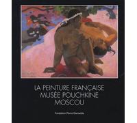 Peinture Française / Expo 2005 - Relie Musee Pouchkine Moscou - Collectif - Fondation Pierre Gianadda - relié - Beau livre