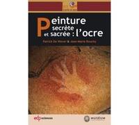 Peinture secrete et sacree l ocre Patrick De Wever (Auteur)