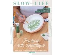 Peinture sur Céramique - 20 projets en pas-à-pas pour un lâcher prise créatif Geneviève Landsmann (Auteur)