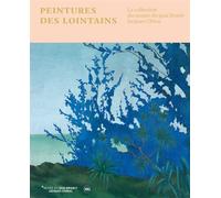 Collectif – Peintures des lointains : La collection du Quai Branly-Jacques Chirac