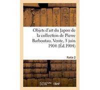 Peintures, Estampes Et Objets D'art Du Japon De La Collection De Pierre Barboutau