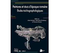 Peintures et stucs d'époque romaine, études toichographologiques Julien Boislève (Auteur), Alexandra Dardenay (Auteur), Florence Monier (Auteur)