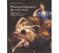 Peintures Françaises Du Xviiie Siècle - Catalogue Raisonné Musée Des Beaux-Arts De Tours, Château D'azay-Le-Ferron