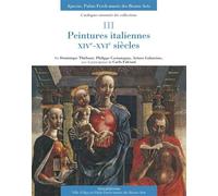 Peintures italiennes XIVe-XVIe siècles Ajaccio, Palais Fesch-musée des Beaux-Arts Catalogues raisonnés des collections - III - Collectif - Silvana Editoriale - broché - Beau livre