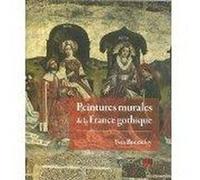 Peintures murales de la France gothique Yves Bonnefoy (Auteur)