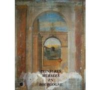 Peintures murales en bourgogne- d ocre et d azur Collectif (Auteur)