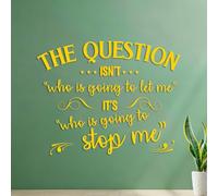 Peintures murales et stickers muraux en vinyle La question n'est pas de savoir qui va me laisser faire, mais qui va m'en empêcher. 54.6x68.9cm Décoration de magasin Jaune