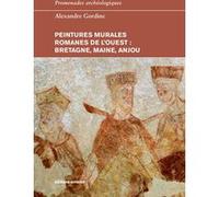 Peintures murales romanes de l'Ouest: Bretagne, Maine, Anjou