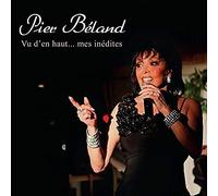 Peir Beland - Vu D'en Haut... Mes Inedites