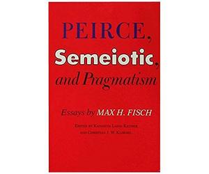 Peirce, Semeiotic And Pragmatism