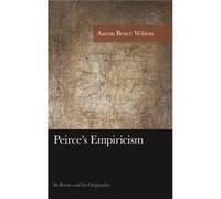 Peirces Empiricism Aaron Bruce Wilson, (Auteur)
