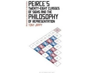 Peirces TwentyEight Classes of Signs and the Philosophy of Representation by Jappy & Tony University of Perpignan Via Domitia & France Inconnu (Auteur)