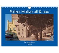 Peitzer Motive alt und neu (Wandkalender 2026 DIN A4 quer), CALVENDO Monatskalender: Bildmontagen aus alten und neuen Stadtansichten, zwischen beiden liegen oft 100 Jahre